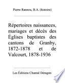 Répertoires naissances, mariages et décès des Églises baptistes des cantons de Granby, 1872-1878 et de Valcourt, 1878-1936