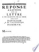 Reponse a l'auteur de la lettre a un seigneur de la cour servant d'apologie a Mr. l'archevesque d'Ambrun