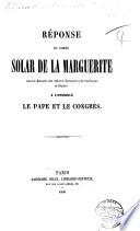 Réponse ... à l'opuscule “le Pape et le Congrès” [by L. E. A. de la Gueronnière].
