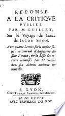 Reponse a la critique publiee par M. Guillet sur (son) voyage de Grece avec quatre lettres sur le mesme sujet etc