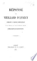 Réponse au Vieillard d'Annecy condamné à mourir schismatique si le Concile du Vatican érige en dogme l'infaillibilité du Souverain-Pontife. [Being a reply to a pamphlet entitled: “Réponse à M. F., auteur de 'Quelques mots sur l'infaillibilité du Pape'.”]