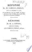 Réponse de M. Camille-Jordan, député du département de l'Ain, à un discours sur les troubles de Lyon ; prononcée dans la séance du 22 avril 1818, pendant la discussion du budget