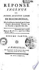 Réponse ingénue de Pierre-Augustin Caron de Beaumarchais à la consultation injurieuse que le Comte Joseph-Alexandre Falcoz de La Blache a répandue dans Aix. Sixieme partie