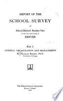 Report of the School Survey of School District Number One in the City and County of Denver ...