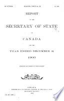 Report of the Secretary of State for Canada for the Year Ending ...
