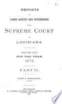 Reports of Cases Argued and Determined in the Supreme Court of Louisiana