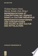 Repräsentationsformen und Konzeptionen des Raums in der Kultur des Mittelalters