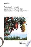 Reproduction sexuée des conifères et production de semences en vergers à graines