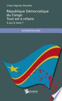 République Démocratique du Congo, tout est à refaire - À qui la faute ?