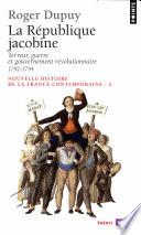 République jacobine - Terreur, guerre et gouvernement révolutionnaire 1792-1794. Nouvelle histoire d