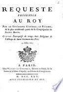 Requeste presentée au Roy par le Supérieur Général, le Régime & la plus nombreuse partie de la Congrégation de Saint Maur