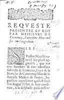Requeste presentee au roy par Messieurs de Courtenay, l'vnziesme mars mil six cens vingt-deux. [Signed by Esme de Courtenay and others.]