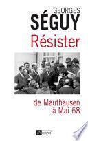 Résister - De Mauthausen à mai 68