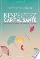 Respectez votre capital santé avec une alimentation consciente