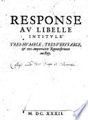 Response Av Libelle Intitvle' Tres-Hvmble, Tres-Veritable, & tres-importante Remonstrance au Roy