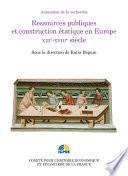 Ressources publiques et construction étatique en Europe. XIIIe-XVIIIe siècle