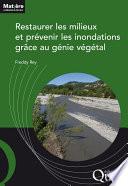 Restaurer les milieux et prévenir les inondations grâce au génie végétal