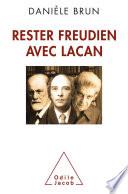 Rester freudien avec Lacan
