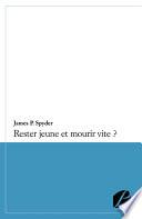 Rester jeune et mourir vite ?