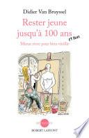 Rester jeune jusqu'à 100 ans et plus
