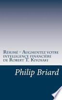 Résumé - Augmentez Votre Intelligence Financière de Robert T. Kiyosaki