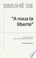 Résumé De À NOUS LA LIBERTE