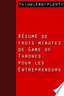 Résumé de trois minutes de « Game of Thrones pour les entrepreneurs »