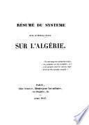 Résumé du système de M. le Général Létang sur l'Algérie