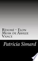 Résumé - Elon Musk de Ashlee Vance