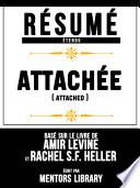 Resume Etendu: Attachee (Attached) - Base Sur Le Livre De Amir Levine Et Rachel Sf Heller