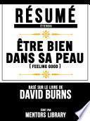 Résumé Etendu: Être Bien Dans Sa Peau (Feeling Good) - Basé Sur Le Livre De David Burns