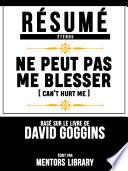 Résumé Etendu: Ne Peut Pas Me Blesser (Cant Hurt Me) - Basé Sur Le Livre De David Goggins