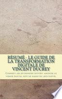 Résumé - Le Guide de la Transformation Digitale de Vincent Ducrey
