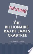 Résumé - The Billionaire Raj de James Crabtree: Une Synthèse Simple Et Rapide À Lire Qui Vous Expose Les Points Essentiels de Ce Livre