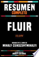 Livre Resumen Completo - Fluir (Flow) - Basado En El Libro De Mihaly Csikszentmihalyi