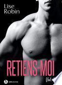 Retiens-moi – Vol. 1