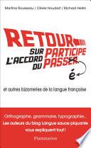 Retour sur l'accord du participe passé. Et autres bizarreries de la langue française
