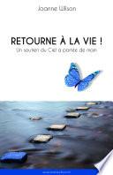 Retourne à la vie !