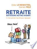 Retraite : bâtissons notre avenir !