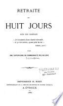 Retraite de huit jours sur ces paroles je t'ai aimée d'une charité éternelle...(Jérémie)