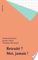 Retraité ? Moi, jamais !