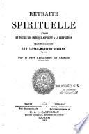 Retraite spirituelle à l'usage de toutes les âmes qui aspirent à la perfection