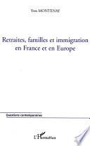 Retraites, familles et immigration en France et en Europe
