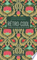 Rétro-Cool. Comment le vintage peut sauver le monde