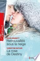 Retrouvailles sous la neige - La rose de Destiny