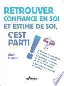 Retrouver confiance en soi et estime de soi, c'est parti !