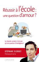 Réussir à l'école : une question d'amour ?
