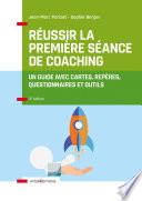 Réussir la première séance de coaching - 3e éd.