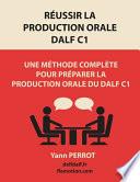Réussir la Production Orale du DALF C1