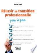 Réussir sa transition professionnelle pas à pas